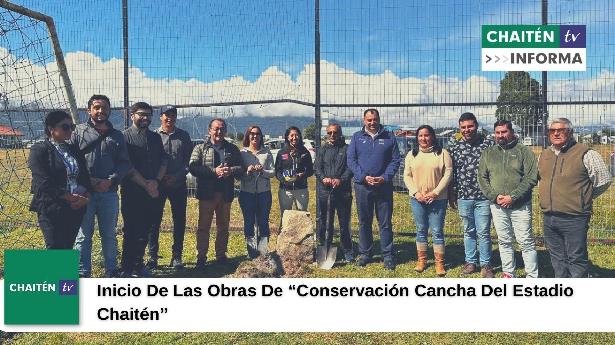 Inicio De Las Obras De “Conservación Cancha Del Estadio Chaitén”