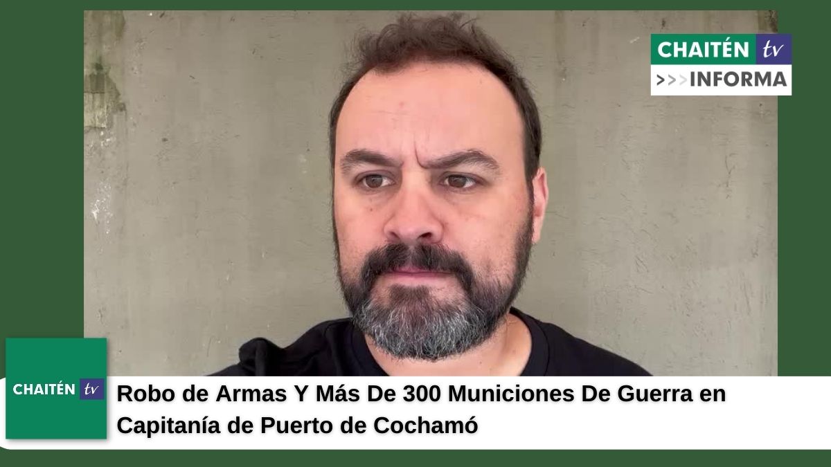 Robo de Armas Y Más De 300 Municiones De Guerra en Capitanía de Puerto de Cochamó