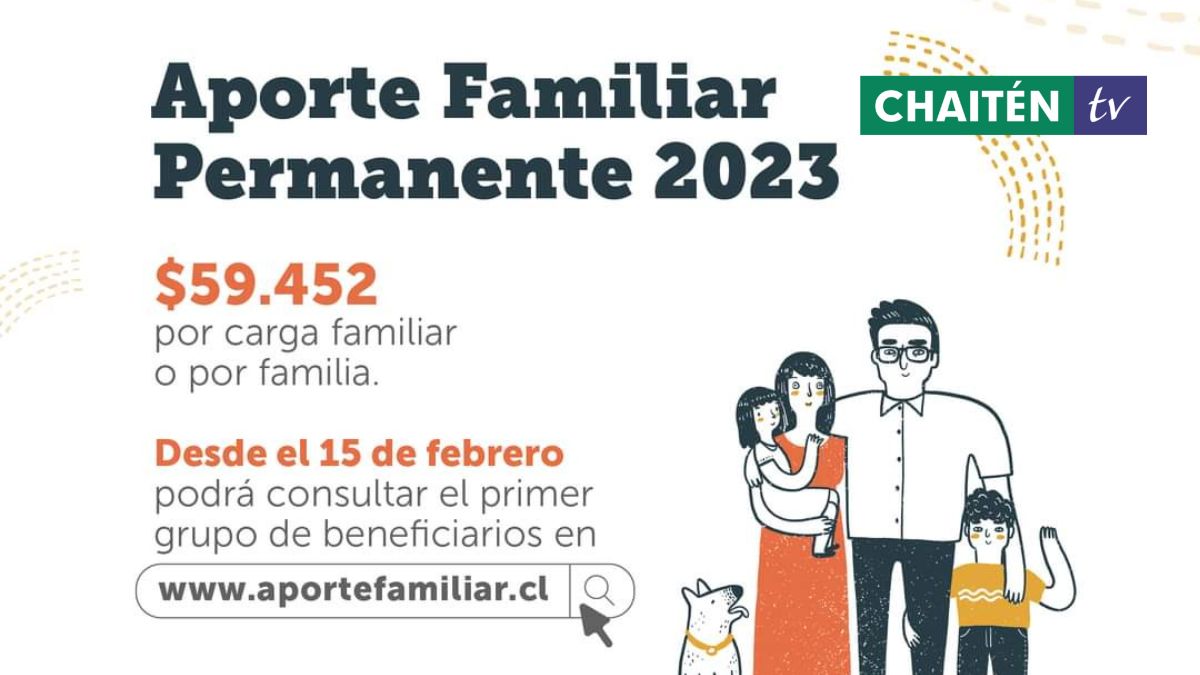 Se Inicia El Pago Del Aporte Familiar Permanente 2023 En La Región De Los Lagos