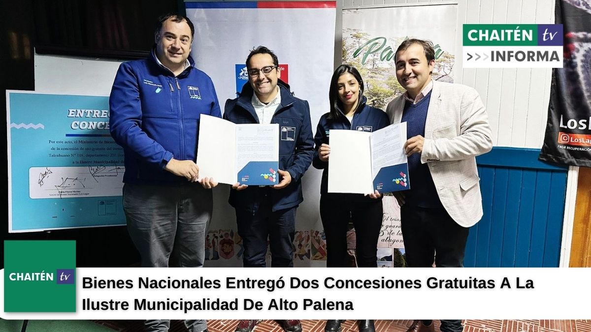 Bienes Nacionales Entregó Dos Concesiones Gratuitas A La Ilustre Municipalidad De Alto Palena