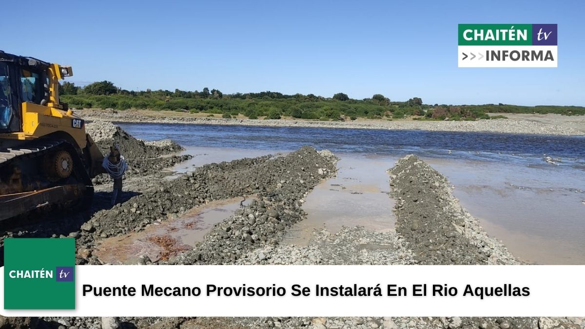 Puente Mecano Provisorio Se Instalará En El Rio Aquellas