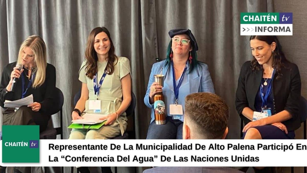 Representante De La Municipalidad De Alto Palena Participó En La “Conferencia Del Agua” De Las Naciones Unidas