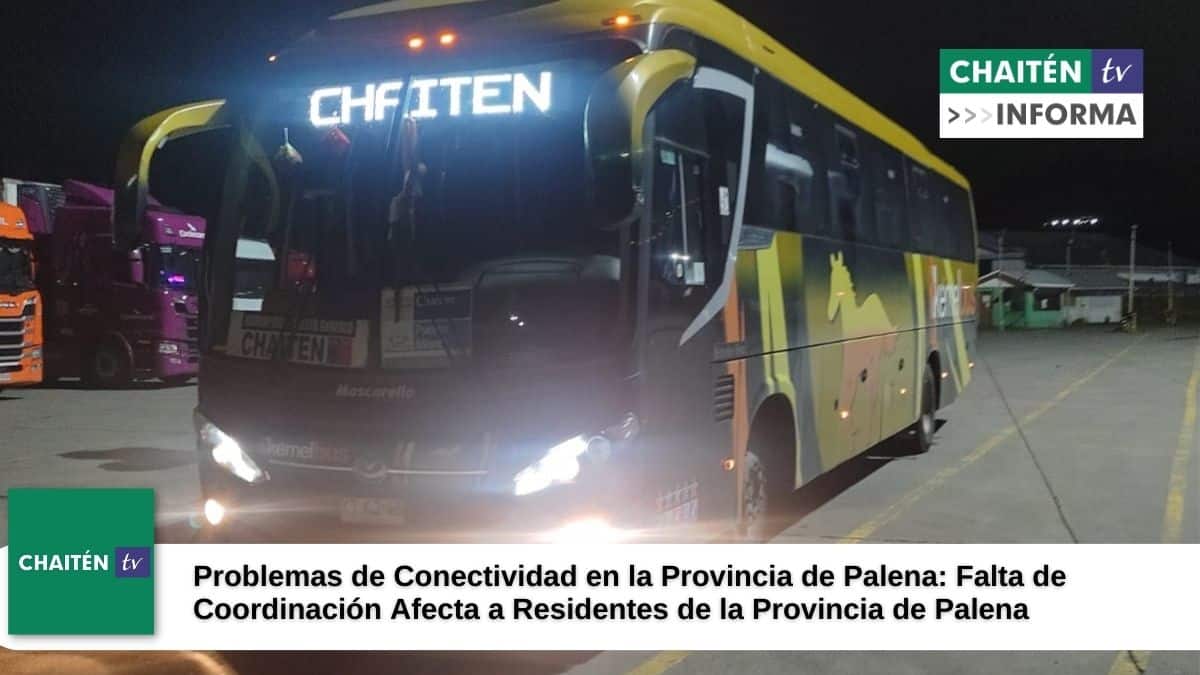 Problemas de Conectividad en la Provincia de Palena: Falta de Coordinación Afecta a Residentes de la Provincia de Palena