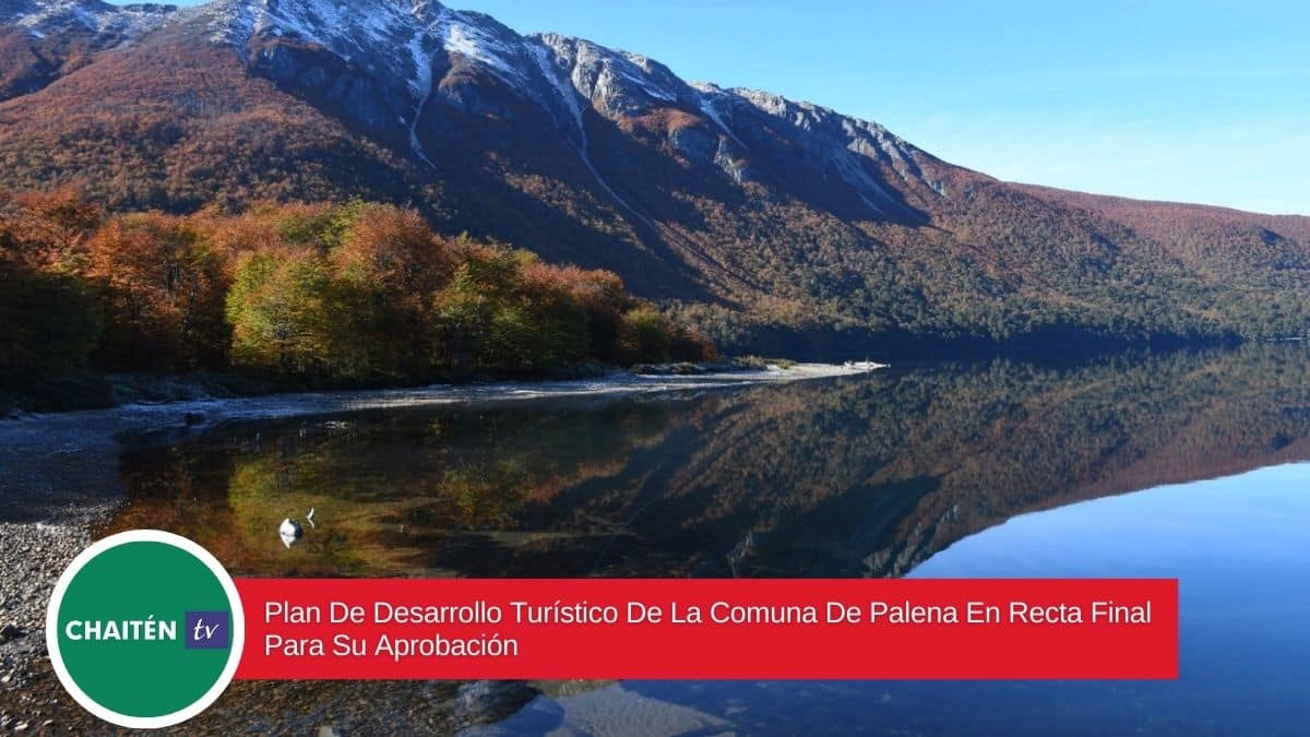 Plan De Desarrollo Turístico De La Comuna De Palena En Recta Final Para Su Aprobación