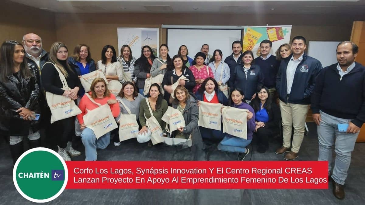 Corfo Los Lagos, Synápsis Innovation Y El Centro Regional CREAS Lanzan Proyecto En Apoyo Al Emprendimiento Femenino De Los Lagos