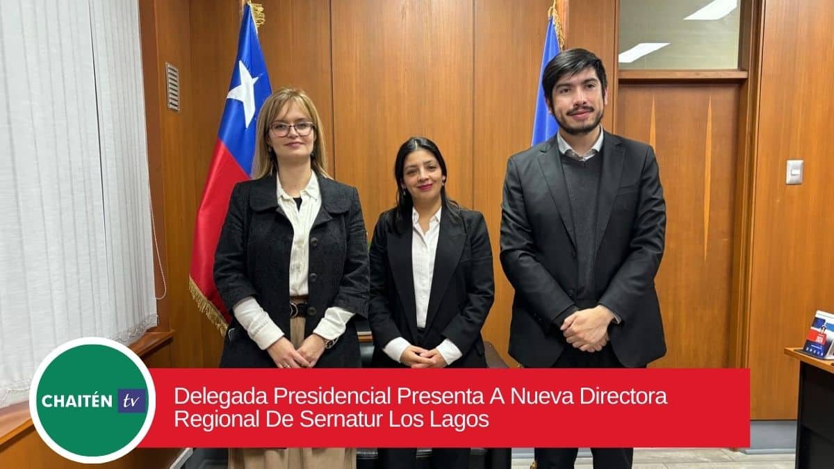 Delegada Presidencial Presenta A Nueva Directora Regional De Sernatur Los Lagos Poniendo Foco En El Desarrollo Turístico De La Región