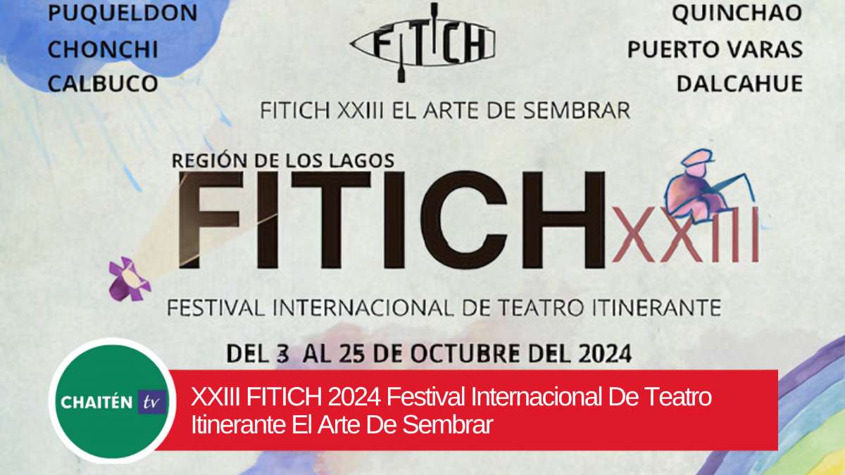 XXIII FITICH 2024 Festival Internacional De Teatro Itinerante El Arte De Sembrar