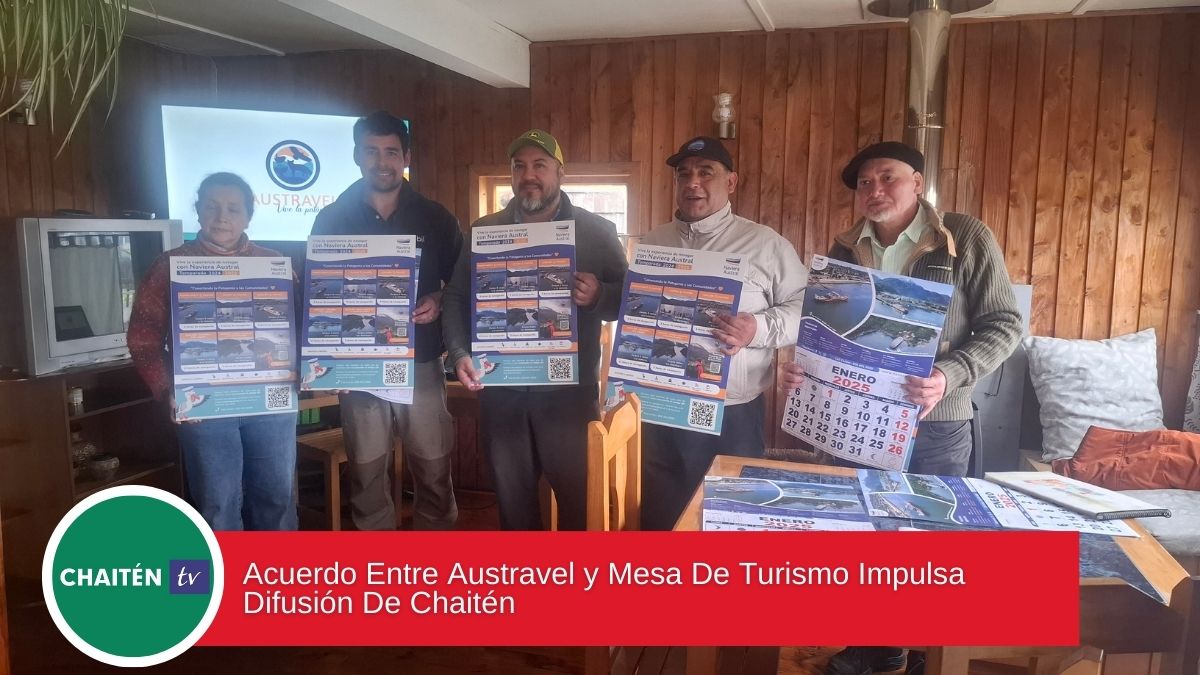 Acuerdo Entre Austravel y Mesa De Turismo Impulsa Difusión De Chaitén