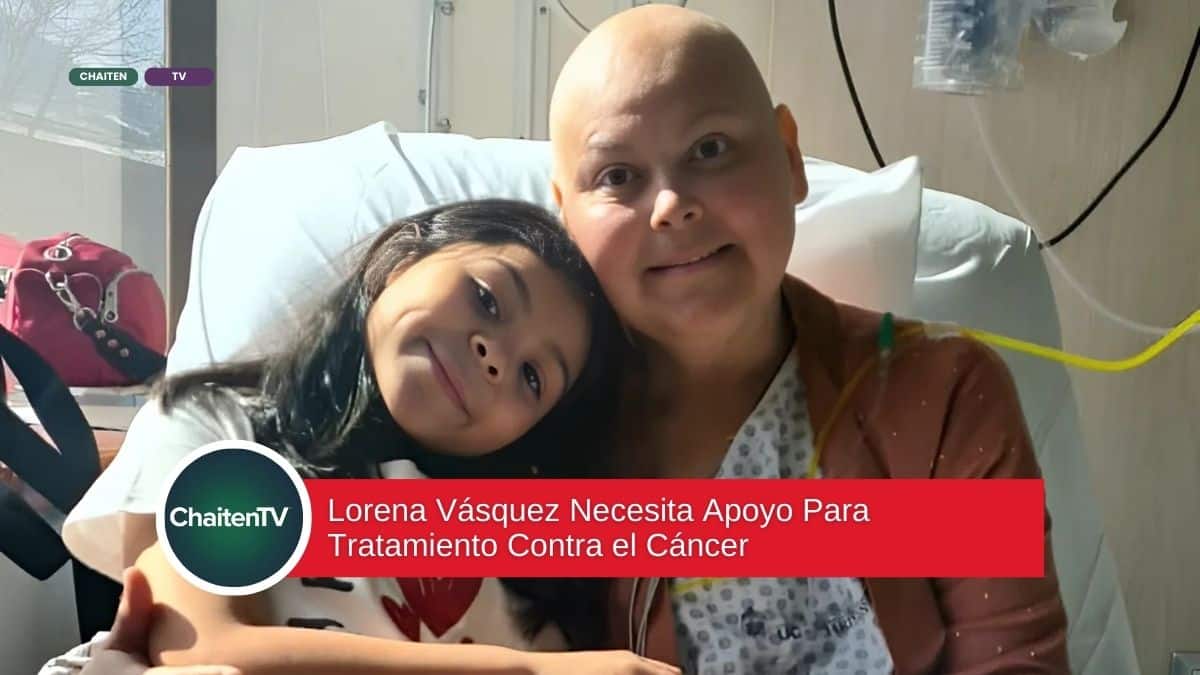 Lorena Vásquez Necesita Apoyo Para Tratamiento Contra el Cáncer